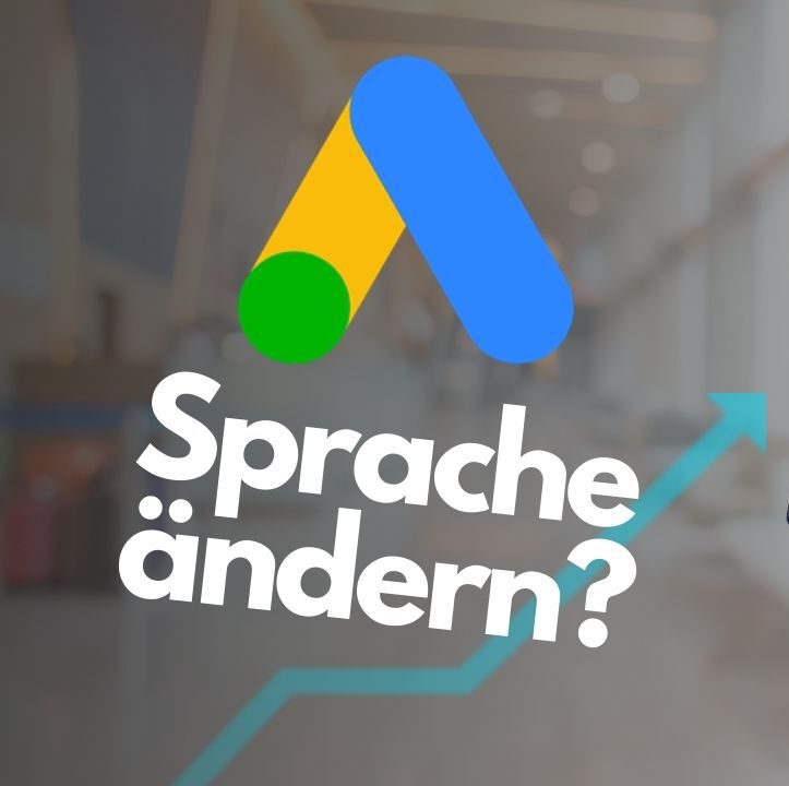 Google Ads Sprache ändern in den Einstellungen
