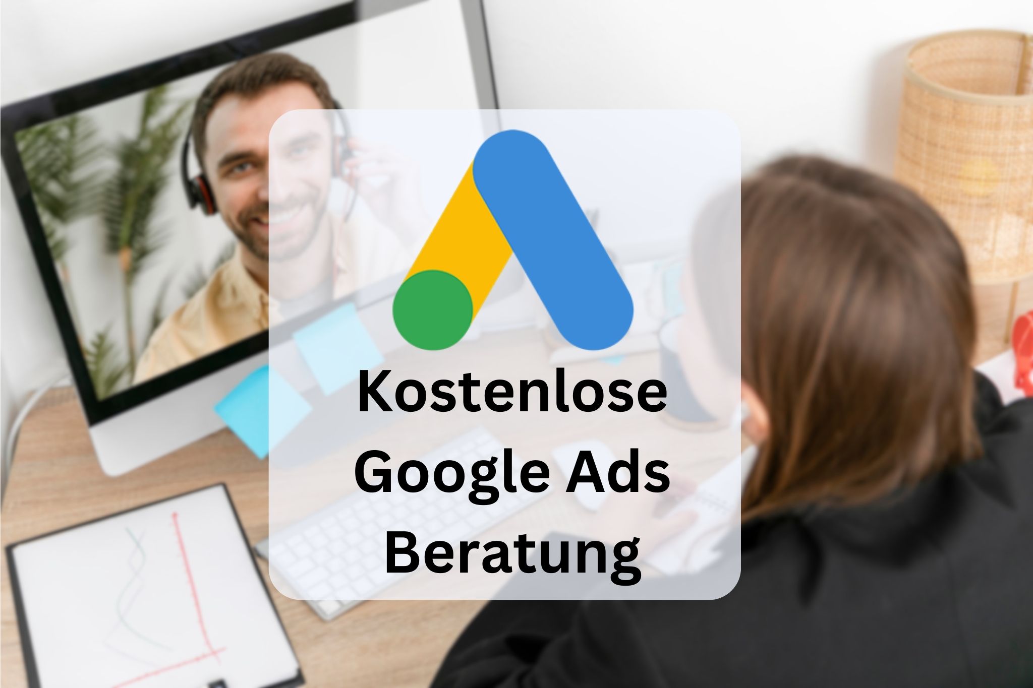 Google Ads Kostenloses Beratungsgespräch